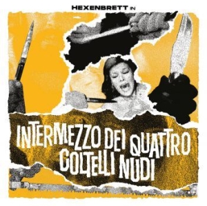 Hexenbrett - Intermezzo Dei Quattro Coltelli Nud in the group VINYL / Hårdrock at Bengans Skivbutik AB (4125922)