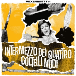 Hexenbrett - Intermezzo Dei Quattro Coltelli Nud in the group VINYL / Hårdrock at Bengans Skivbutik AB (4125922)