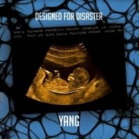 Yang - Designed For Disaster in the group CD / Pop-Rock at Bengans Skivbutik AB (4128636)