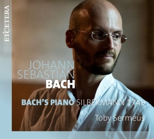 Toby Sermeus - Bach's Piano Silbermann 1749 in the group CD / Klassiskt,Övrigt at Bengans Skivbutik AB (4129391)