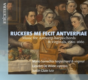 Mario Sarrechia - Ruckers Me Fecit Antverpiae (1560-1660) in the group CD / Klassiskt,Övrigt at Bengans Skivbutik AB (4129398)