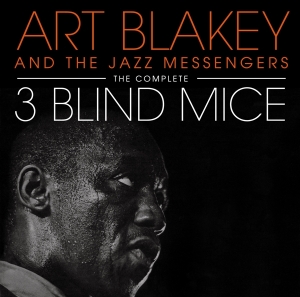 Blakey Art - Complete Three Blind Mice in the group OUR PICKS / Christmas gift tip CD at Bengans Skivbutik AB (4132437)