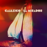 Calexico - El Mirador (Red Vinyl) in the group VINYL / Pop-Rock at Bengans Skivbutik AB (4133795)