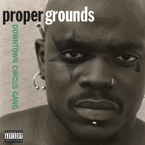 Proper Grounds - Downtown Circus Gang in the group OUR PICKS /  Christmas gift tip Vinyl at Bengans Skivbutik AB (4134255)