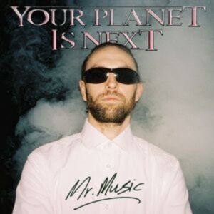 Your Planet Is Next - Mr. Music in the group VINYL / Dance-Techno at Bengans Skivbutik AB (4134274)