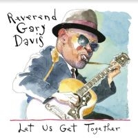 Davis Rev. Gary - Let Us Get Together in the group OUR PICKS / Christmas gift tip CD at Bengans Skivbutik AB (4134350)