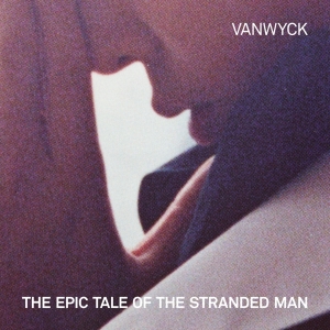Vanwyck - Epic Tale Of The Stranded Man in the group VINYL / Pop-Rock,Övrigt at Bengans Skivbutik AB (4139383)