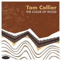 Collier Tom - Color Of Wood in the group CD / Pop-Rock at Bengans Skivbutik AB (4139752)