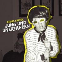 Sinner Andre - Jung Und Unerfahren in the group CD / Pop-Rock at Bengans Skivbutik AB (4143403)