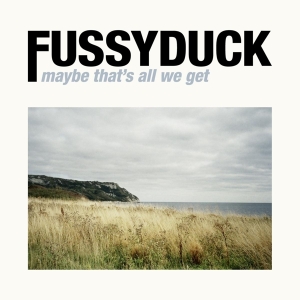 Fussyduck - Maybe That's All We Get in the group OUR PICKS / Christmas gift tip CD at Bengans Skivbutik AB (4146170)