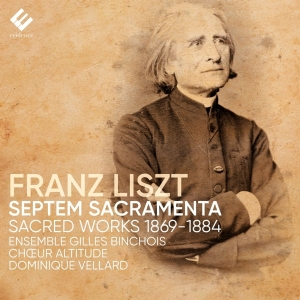 Ensemble Gilles Binchois - Liszt Septem Sacramenta in the group CD / Klassiskt,Övrigt at Bengans Skivbutik AB (4147092)