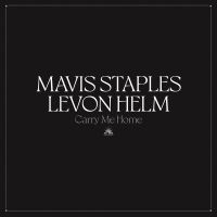 Mavis Staples & Levon Helm - Carry Me Home in the group CD / Pop-Rock at Bengans Skivbutik AB (4147290)