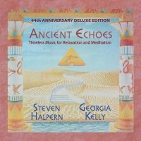 Halpern Steven & Georgia Kelly - Ancient Echoes (44Th Anniversary De in the group CD / Pop-Rock at Bengans Skivbutik AB (4150739)