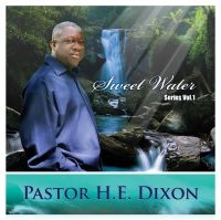 Pastor H.E.  Dixon - Sweet Water Series Vol. 1 in the group CD / Film-Musikal at Bengans Skivbutik AB (4150839)