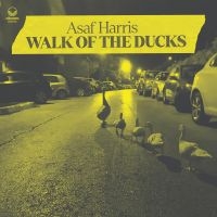 Harris Asaf - Walk Of The Ducks in the group CD / Jazz at Bengans Skivbutik AB (4153080)