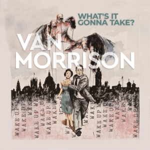 Van Morrison - What's It Gonna Take? in the group OTHER / -Start CD at Bengans Skivbutik AB (4153117)
