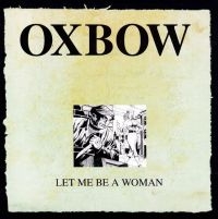 OXBOW - LET ME BE A WOMAN in the group VINYL / Pop-Rock at Bengans Skivbutik AB (4154272)