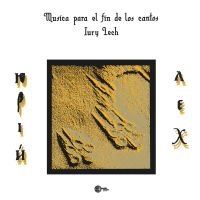 Iury Lech - Musica Para El Fin De Los Cantos in the group VINYL / Pop-Rock at Bengans Skivbutik AB (4154306)