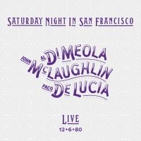 Di Meola/Mclaughlin/De Lucia - Saturday Night In San Francisco in the group OUR PICKS / Christmas gift tip CD at Bengans Skivbutik AB (4157773)