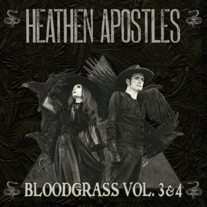 Heathen Apostles - Bloodgrass Vol. 3&4 in the group OUR PICKS / Christmas gift tip CD at Bengans Skivbutik AB (4158760)