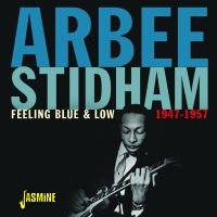 Stidham Arbee - Feeling Blue & Low 1947-1957 in the group CD / Blues,Jazz at Bengans Skivbutik AB (4160776)