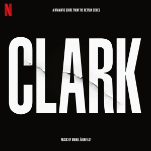 Åkerfeldt Mikael - Clark (Soundtrack From The Netflix Series) in the group OTHER / Övrigt / at Bengans Skivbutik AB (4162963)