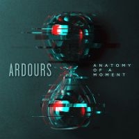 Ardours - Anatomy Of A Moment in the group CD / Hårdrock at Bengans Skivbutik AB (4163915)