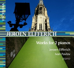 Jeroen Elfferich - Works For 2 Pianos in the group CD / Klassiskt,Övrigt at Bengans Skivbutik AB (4171443)