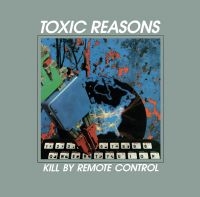 Toxic Reasons - Kill By Remote Control in the group CD / Pop-Rock at Bengans Skivbutik AB (4171468)