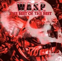 W.A.S.P. - Best Of The Best in the group OUR PICKS / Friday Releases / Friday the 9th of August at Bengans Skivbutik AB (4172863)