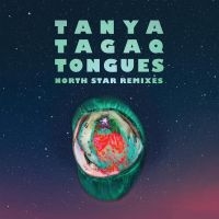 Tagaq Tanya - Tongues North Star Remixes in the group CD / Pop-Rock at Bengans Skivbutik AB (4174082)