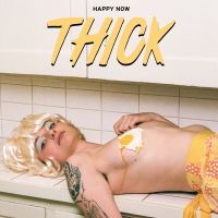 Thick - Happy Now in the group CD / Pop-Rock,Punk at Bengans Skivbutik AB (4176245)