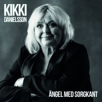 Danielsson Kikki - Ängel Med Sorgkant in the group CD / CD 2022 at Bengans Skivbutik AB (4177139)