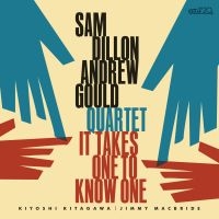 Dillon Sam & Andrew Gould - It Takes One To Know One in the group CD / Jazz at Bengans Skivbutik AB (4179900)