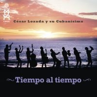 Lozada Cesar Y Su Cubanisimo - Tiempo Al Tiempo in the group CD / World Music at Bengans Skivbutik AB (4179944)