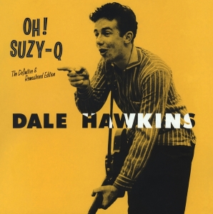 Dale Hawkins - Oh! Suzy Q in the group CD / Pop-Rock,Övrigt at Bengans Skivbutik AB (4180112)