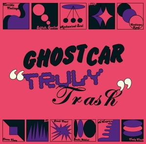 Ghost Car - Truly Trash in the group OUR PICKS /  Christmas gift tip Vinyl at Bengans Skivbutik AB (4180664)