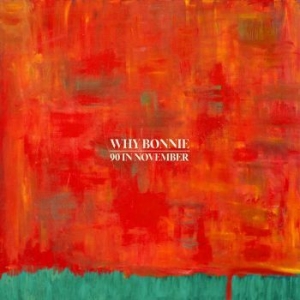 Why Bonnie - 90 In November (Peacock Green Vinyl in the group VINYL / Pop-Rock at Bengans Skivbutik AB (4181525)