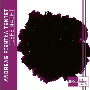 Andreas Pientka Tentet - Tiefe Nacht - Jazz Thing Next Generation Vol. 95 in the group CD / Jazz at Bengans Skivbutik AB (4186523)