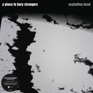A Place To Bury Strangers - Exploding Head in the group VINYL / Rock at Bengans Skivbutik AB (4187364)