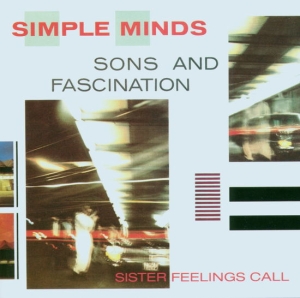 Simple Minds - Sons And Fascination in the group OUR PICKS / Friday Releases / Friday the 6th of september 2024 at Bengans Skivbutik AB (4188479)