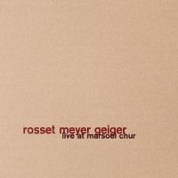 Rosset Meyer Geiger - Live At Marsoel Chur in the group CD / Jazz at Bengans Skivbutik AB (4190415)