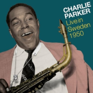 Parker Charlie - Live In Sweden 1950 in the group CD / Jazz at Bengans Skivbutik AB (4191725)
