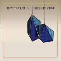 Pilgrim Steve - Beautiful Blue in the group OUR PICKS / Friday Releases / Friday the 5th July at Bengans Skivbutik AB (4196466)