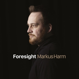 Markus Harm - Foresight in the group CD / Jazz at Bengans Skivbutik AB (4199184)