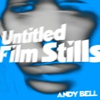 Bell Andy - Untitled Film Stills in the group VINYL / Pop-Rock at Bengans Skivbutik AB (4200346)