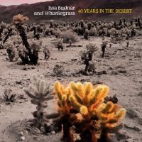 Bodnar Lisa & Whistlegrass - 40 Years In The Desert in the group CD / Pop-Rock at Bengans Skivbutik AB (4200373)