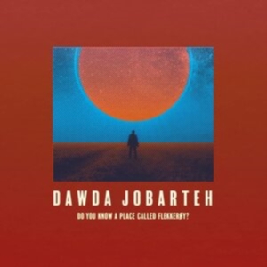 Jobarteh Dawda - Do You Know A Place Called Flekkero in the group CD / Jazz at Bengans Skivbutik AB (4202076)