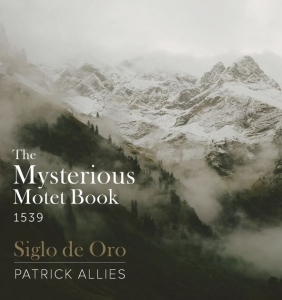 Siglo De Oro Allies Patrick - The Mysterious Motet Book 1539 in the group Externt_Lager / at Bengans Skivbutik AB (4203361)