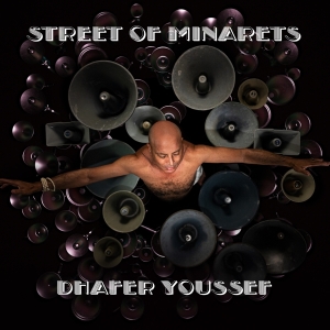 Dhafer Youssef - Street Of Minarets in the group CD / Jazz at Bengans Skivbutik AB (4203996)